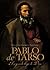 Pablo de Tarso: El Segundo Hijo De Dios (Spanish Edition)