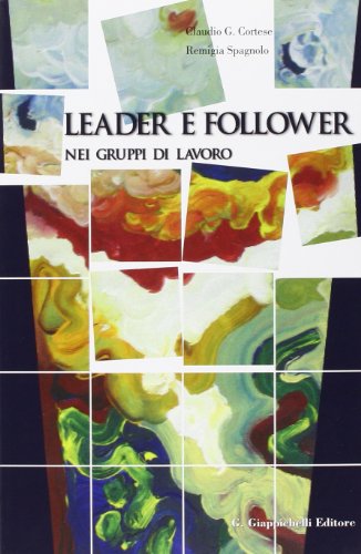 Leader e follower nei gruppi di lavoro (Paperback)