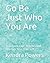 Go Be Just Who You Are: Lea...