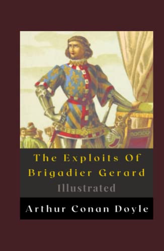 The Exploits Of Brigadier Gerard Illustrated: Fiction, Humour