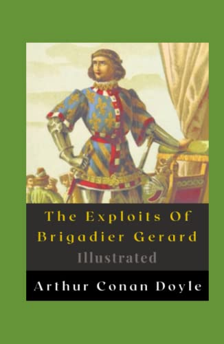 The Exploits Of Brigadier Gerard Illustrated: Fiction, Humour