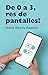 De 0 a 3, res de pantalles? by Anna Ramis Assens