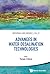 Advances In Water Desalination Technologies (Materials And Energy Book 17)