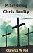 Mastering Christianity: Exc...