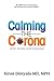 Calming the Corona-Dr. Calm...