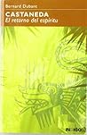 Castaneda : El retorno al espíritu Castaneda : El retorno al espíritu
