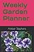 Weekly Garden Planner