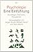 Psychologie. Eine Einführung. Grundlagen, Methoden, Perspektiven.