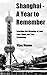 Shanghai - A Year to Remember (Travel Edition) by Vijay Menon