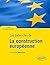 Les dates-clés de la construction européenne - 3e édition refondue et mise à jour