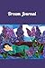 Dream Journal: Use this jou...