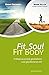 Fit Soul - Fit Body by Brant Secunda