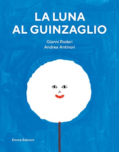 La luna al guinzaglio. Ediz. a colori (Board Book)