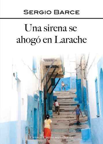 Una sirena se ahogó en Larache (Spanish Edition)