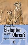 Warum haben Elefanten so gro+â- e Ohren? Warum haben Elefanten so gro+â- e Ohren?