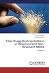 Fiber Bragg Grating Solitons in Resonant and Non-Resonant Media: Photonics Fiber Bragg Grating Solitons in Resonant and Non-Resonant Media: Photonics