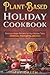 Plant-Based Holiday Cookbook by May Green