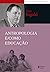 Antropologia E Como Educação