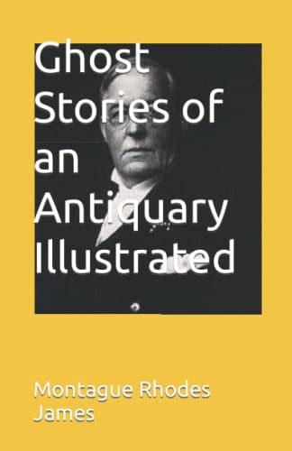 Ghost Stories of an Antiquary Illustrated
