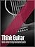 Think Guitar: Das einfachst...