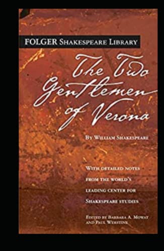 The Two Gentlemen of Verona (Folger Shakespeare Library) Annotated: The Two Gentlemen of Verona: Arkangel Shakespeare, The Two Gentlemen of Verona (Arden Shakespeare: Third Series),