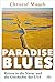 Paradise Blues by Christof Mauch