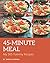 My 365 Yummy 45-Minute Meal...