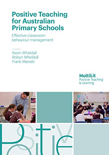 Positive Teaching for Australian Primary Schools: Effective classroom behaviour management (Kindle Edition)