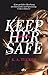 Keep Her Safe: Roman (German Edition)