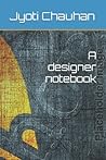 A designer notebook