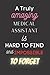 A Truly Amazing Medical Assistant is Hard to Find and Impossible to Forget: Amazing Gift idea for Medical Assistants - for Christmas/Birthdays - Lined Notebook - 6" x 9" - 120 pages on a Soft Cover