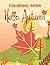 Hello Autumn Coloring Book:...