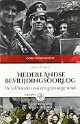 Nederlandse Bevrijdingsoorlog: de rafelranden van een grimmige strijd, 1944-1945