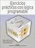 EJERCICIOS PRÁCTICOS CON LÓGICA PROGRAMABLE by Joaquín Cerdà Boluda