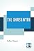 The Christ Myth: Translated From The Third Edition (Revised And Enlarged) By C. Delisle Burns, M.A.