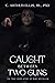 Caught Between Two Guns: Th...