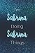 I'm Sabrina Doing Sabrina Things by Sabrina