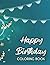 Happy Birthday Coloring Book by Mary Tasker