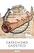 Catechismo gnostico (AGEAC): Edizione in bianco e nero (Italian Edition)