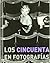 LOS CINCUENTA EN FOTOGRAFIAS