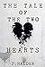 The Tale of The Two Hearts (1)