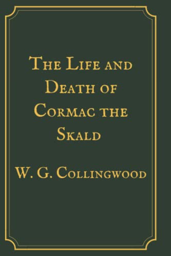 The Life and Death of Cormac the Skald: Gold Premium Edition