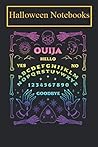 Halloween Notebook: Ouija Board Pastel Goth Witchcraft Witch Wicca Tarot Spirit Notebook, Diary, Composition Book for Creepy and Scary Halloween Lovers Halloween Notebook: Ouija Board Pastel Goth Witchcraft Witch Wicca Tarot Spirit Notebook, Diary, Composition Book for Creepy and Scary Halloween Lovers