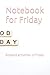 Notebook for Friday: Notabl...