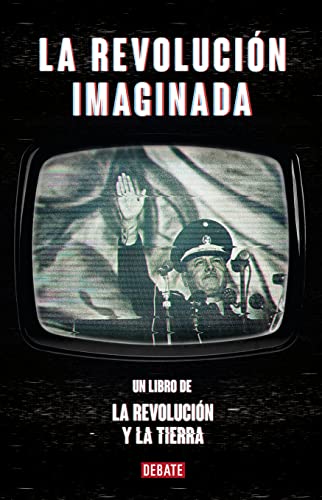 La revolución imaginada: Un libro de La revolución y la tierra (Spanish Edition)