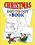 CHRISTMAS DOT-TO-DOT BOOK: ...