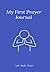 My First Prayer Journal: As...