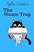 The Mouse trap by Agatha Christie by Austin Dean Deane The Mouse trap by Agatha Christie by Austin Dean Deane