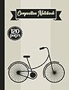 Composition Notebook: vintage bicycle Wide Ruled Composition Book