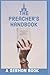 The Preacher's Handbook: A ...